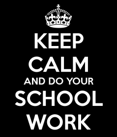 keep-calm-and-do-your-school-work-3